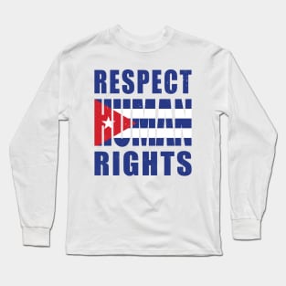 Respect Human Rights, Cuba Protests Long Sleeve T-Shirt